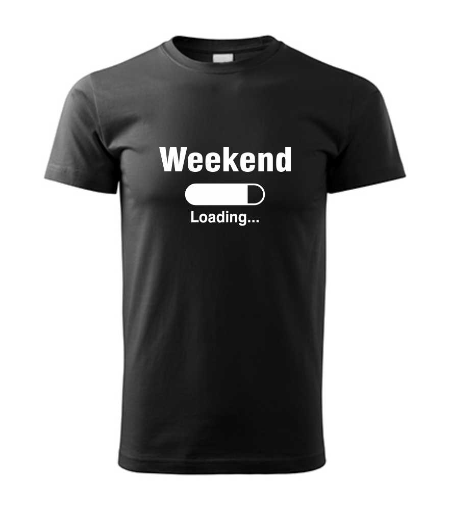 Vtipné pánské triko s potiskem WEEKEND LOADING